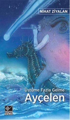 Üstüme Fazla Gelme Ayçelen - Nihat Ziyalan - Kaynak Yayınları