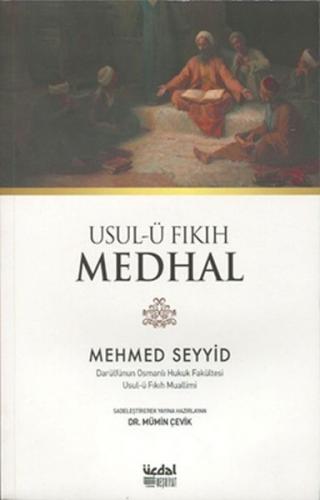Usul-ü Fıkıh Medhal - Mehmed Seyyid - Üçdal Neşriyat