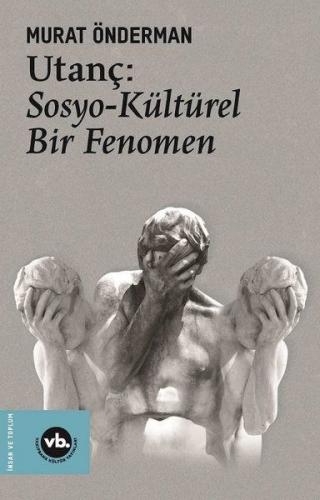 Utanç: Sosyo-Kültürel Bir Fenomen - Murat Önderman - Vakıfbank Kültür 