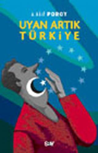 Uyan Artık Türkiye - A. Akif Poroy - Say Yayınları