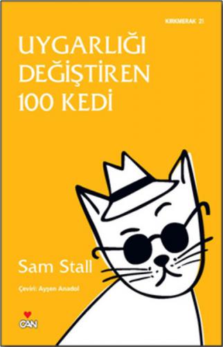 Uygarlığı Değiştiren 100 Kedi - Sam Stall - Can Yayınları