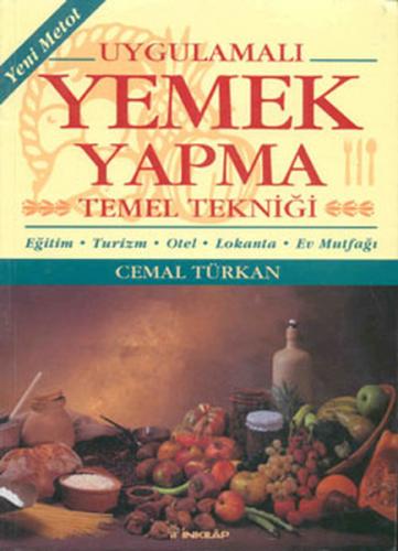 Uygulamalı Yemek Yapma Temel Tekniği - Cemal Türkan - İnkılap Kitabevi