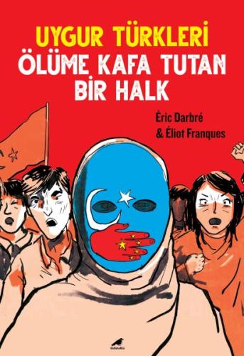 Uygur Türkleri - Eric Darbre - Kara Karga Yayınları