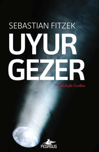 Uyurgezer - Sebastian Fitzek - Pegasus Yayınları