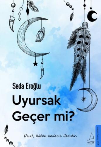Uyursak Geçer Mi? - Seda Eroğlu - Destek Yayınları