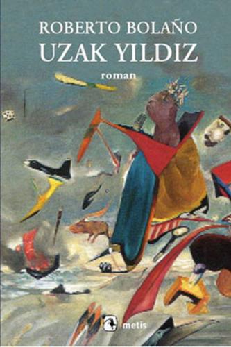 Uzak Yıldız - Roberto Bolano - Metis Yayınları
