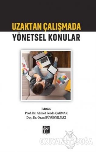 Uzaktan Çalışmada Yönetsel Konular - Ahmet Ferda Çakmak - Gazi Kitabev