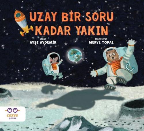 Uzay bir soru kadar yakın - Ayşe Aydemir - Cezve Çocuk