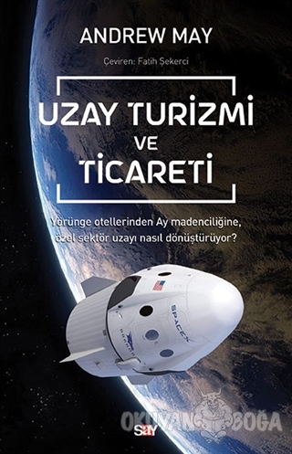 Uzay Turizmi ve Ticareti - Andrew May - Say Yayınları