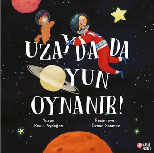 Uzayda da Oyun Oynanır - Resul Aydoğan - Masalperest Yayınevi