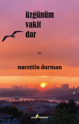 Üzgünüm Vakit Dar - Nurettin Durman - Çıra Yayınları