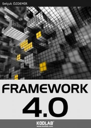 Uzmanlığa Giden Yol: Framework 4.0 - Selçuk Özdemir - Kodlab Yayın Dağ