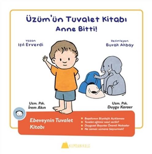Üzüm'ün Tuvalet Kitabı - Anne Bitti (Ciltli) - Işıl Erverdi - Kumdan K