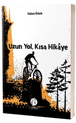 Uzun Yol, Kısa Hikâye - Hakan Özbek - Herdem Kitap