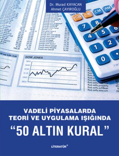 Vadeli Piyasalarda Teori ve Uygulama Işığında "50 Altın Kural" - Murad