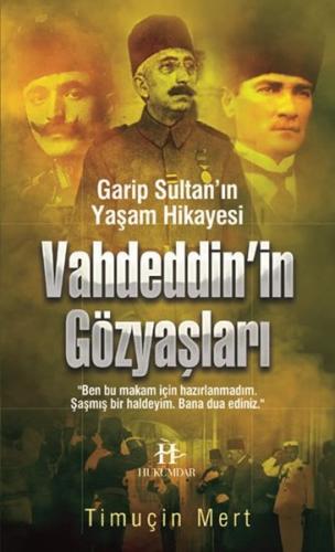 Vahdettin'in Gözyaşları - Timuçin Mert - Hükümdar Yayınları