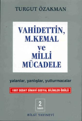 Vahidettin, M. Kemal ve Milli Mücadele - Turgut Özakman - Bilgi Yayıne