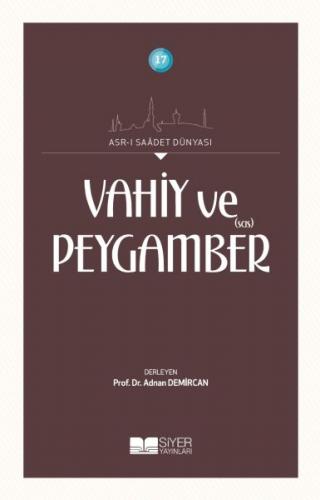 Vahiy ve Peygamber (SAS) - Adnan Demircan - Siyer Yayınları