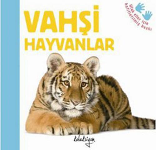 Vahşi Hayvanlar - Katie Hewat - Koleksiyon Yayıncılık - Çocuk Kitaplar