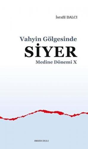Vahyin Gölgesinde Siyer - Medine Dönemi 10 - İsrafil Balcı - Ankara Ok