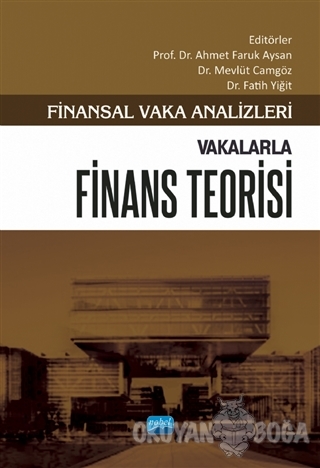 Vakalarla Finans Teorisi - Finansal Vaka Analizleri - Ahmet Faruk Aysa