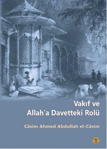 Vakıf ve Allah'a Davetteki Rolü - Casim Ahmed Abdullah el-Casim - Beya