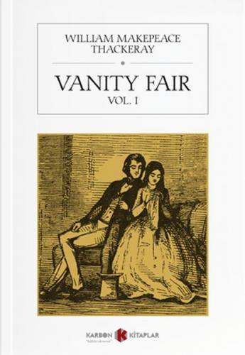 Vanity Fair Vol 1 - William Makepeace Thackeray - Karbon Kitaplar