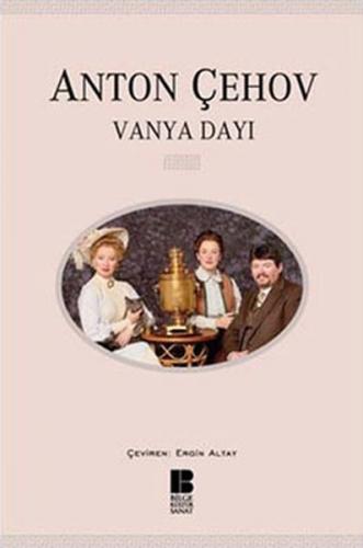 Vanya Dayı - Anton Pavloviç Çehov - Bilge Kültür Sanat