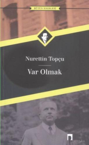 Var Olmak - Nurettin Topçu - Dergah Yayınları