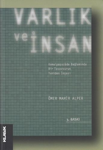 Varlık ve İnsan - Ömer Mahir Alper - Klasik Yayınları