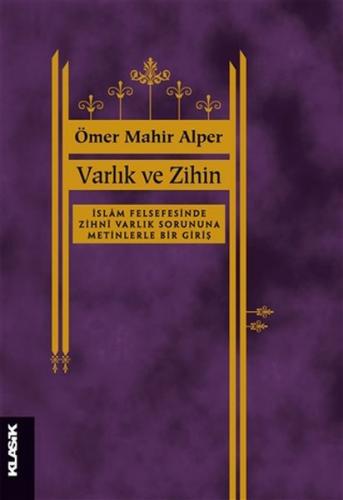 Varlık ve Zihin - Ömer Mahir Alper - Klasik Yayınları