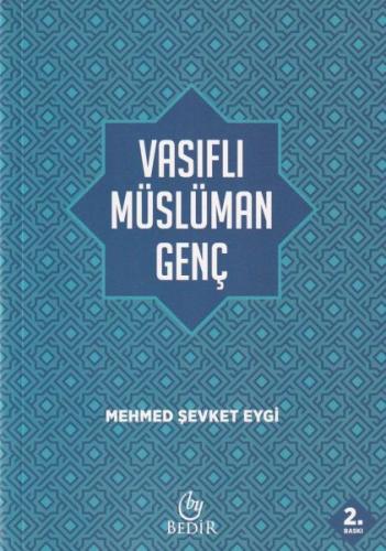 Vasıflı Müslüman Genç - Mehmed Şevket Eygi - Bedir Yayınları