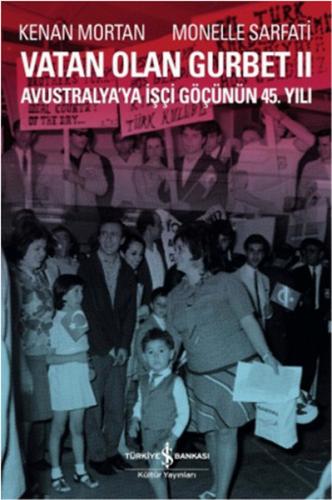 Vatan Olan Gurbet 2 - Kenan Mortan - İş Bankası Kültür Yayınları