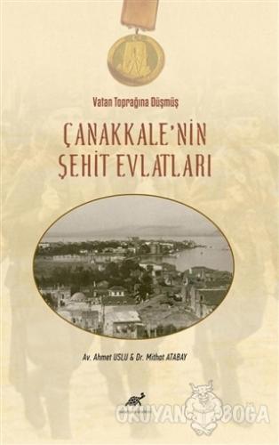 Vatan Toprağına Düşmüş Çanakkale'nin Şehit Evlatları (Ciltli) - Ahmet 
