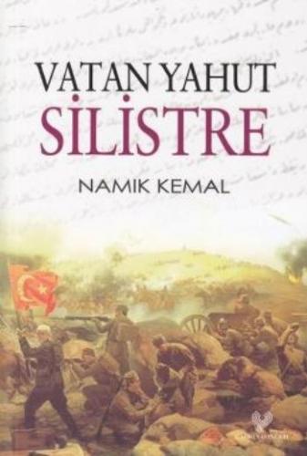 Vatan Yahut Silistre (Osmanlı Türkçesi Aslı ile Birlikte) - Namık Kema