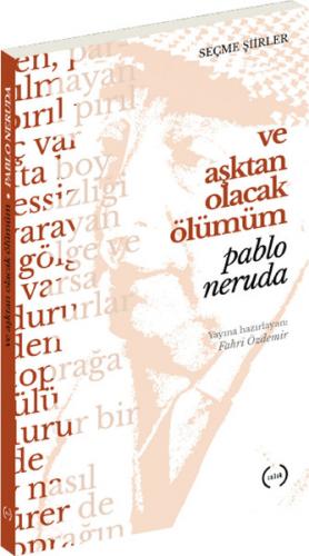 Ve Aşktan Olacak Ölümüm - Pablo Neruda - Islık Yayınları