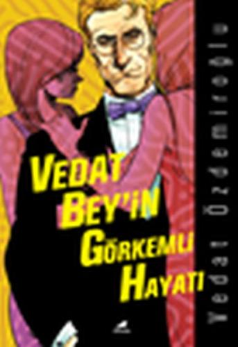 Vedat Bey'in Görkemli Hayatı - Vedat Özdemiroğlu - Kara Karga Yayınlar