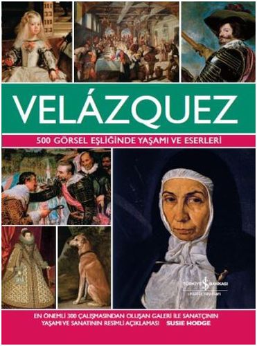 Velazquez (Ciltli) - Susie Hodge - İş Bankası Kültür Yayınları
