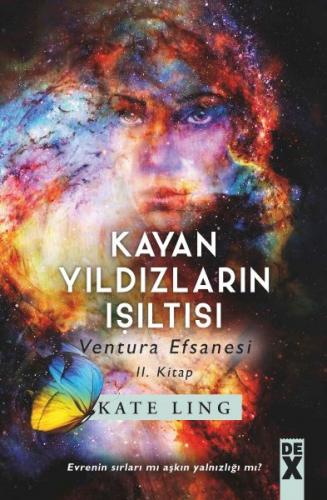 Kayan Yıldızların Işıltısı - Ventura Efsanesi 2. Kitap - Kate Ling - D