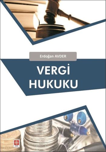 Vergi Hukuku - Erdoğan Avder - Ekin Basım Yayın - Akademik Kitaplar