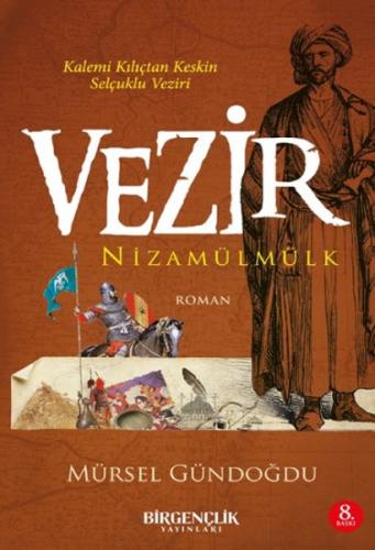 Vezir Nizamülmülk - Mürsel Gündoğdu - Bir Gençlik Yayınları