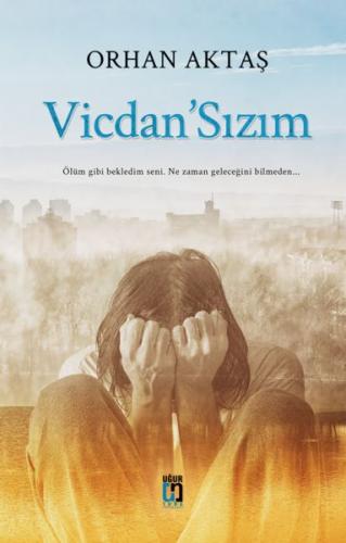 Vicdan'Sızım - Orhan Aktaş - Uğur Tuna Yayınları