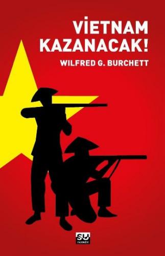 Vietnam Kazanacak - Wilfred G. Burchett - Su Yayınevi