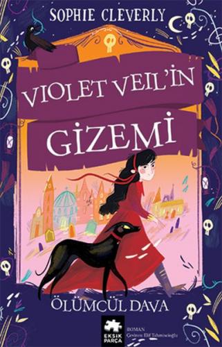 Violet Veil'in Gizemi - Sophie Cleverly - Eksik Parça Yayınları