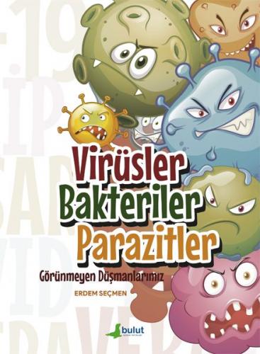 Virüsler Bakteriler Parazitler - Görünmeyen Düşmanlarımız - Erdem Seçm