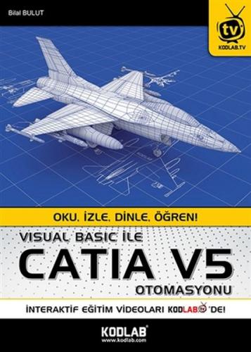 Visual Basic ile Catia V5 Otomasyonu - Bilal Bulut - Kodlab Yayın Dağı