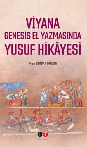 Viyana Genesis El Yazmasında Yusuf Hikayesi - Pınar Serdar Dinçer - Li