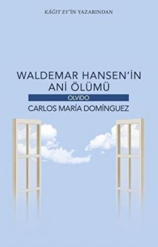 Waldemar Hansen'in Ani Ölümü - Carlos Maria Dominguez - Olvido Kitap