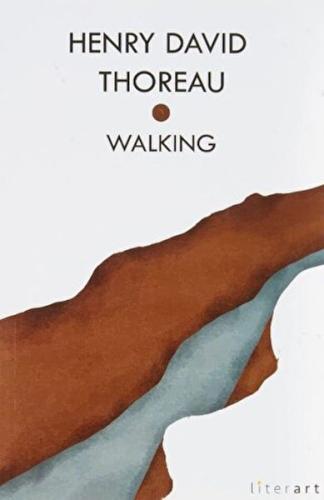 Walking - Henry David Thoreau - Literart Yayınları