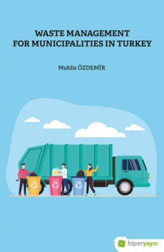 Waste Management For Municipalities In Turkey - Muhlis Özdemir - Hiper